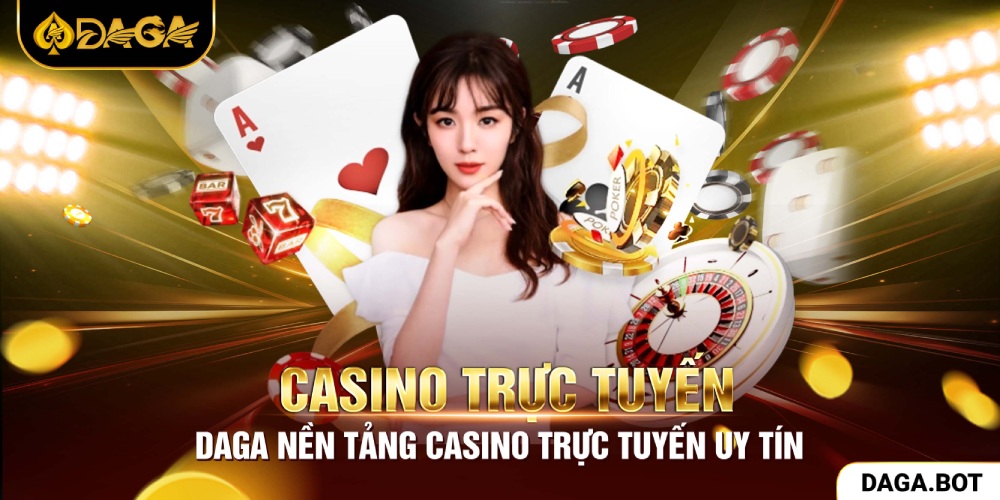 Casino trực tuyến DAGA đỉnh cao